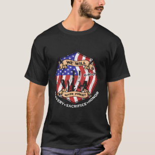 Wir werden 9-11-01 Tapferkeit Opfer Ehre nie verge T-Shirt