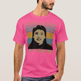 Wir Werden Alle Sterben. Schaut Nicht Auf Vi T-Shirt