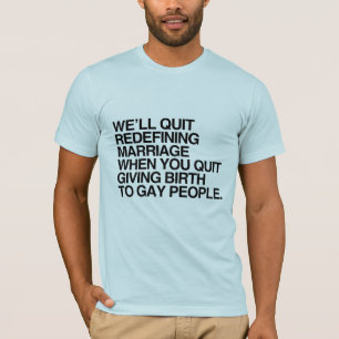 WIR WERDEN DAMIT AUFHÖREN, DIE EHE NEU ZU DEFINIER T-Shirt