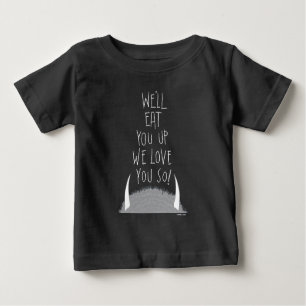 Wir werden dich aufessen, wir Liebe dich so! Baby T-shirt
