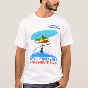 Wir werden dich in den Bergen finden, die sonnige T-Shirt