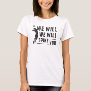 Wir werden dich mit dem Beach Ball Volleyball spie T-Shirt