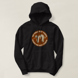 WIR WERDEN DORT KOMMEN, WENN WIR DORT JEDEN lustig Hoodie