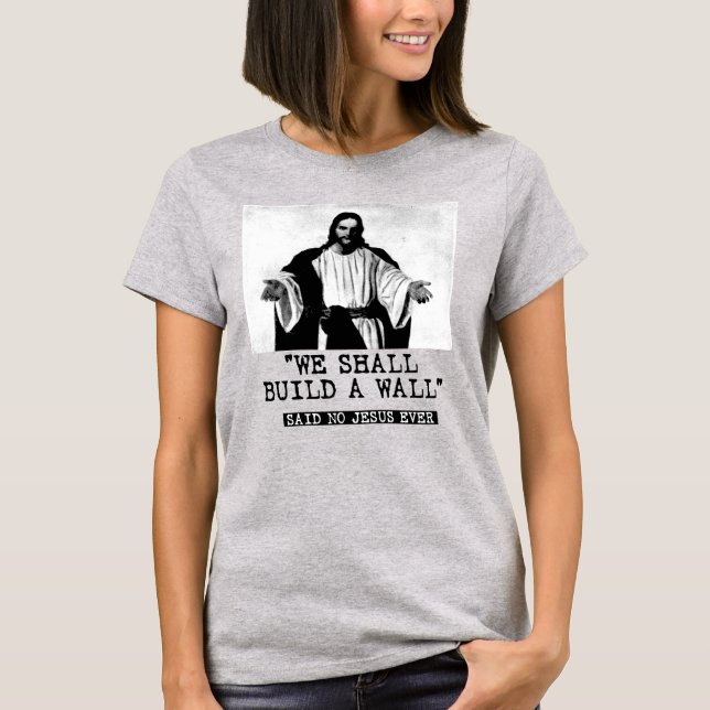 WIR WERDEN EINE WAND BAUEN - SAGTE NIEMAND T-Shirt (Vorderseite)