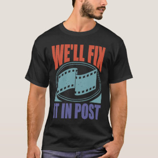 Wir werden es im Postprocessing korrigieren T-Shirt