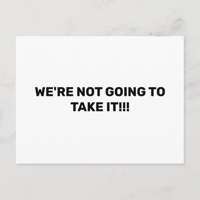 WIR WERDEN ES NICHT NEHMEN!! Protest Postkarte (Vorderseite)