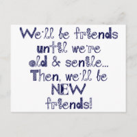 Wir werden Freunde sein, bis wir alt und senil sin
