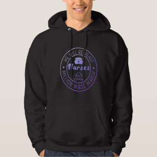 Wir werden Millionen Krankenschwestern März 12. Ma Hoodie