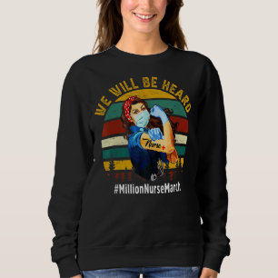 Wir werden Millionen Krankenschwestern und März Po Sweatshirt