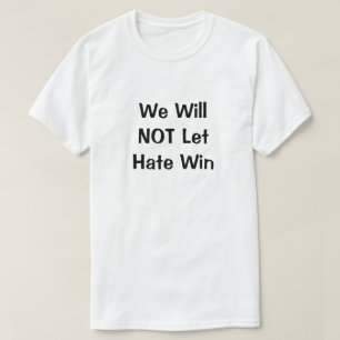 Wir werden nicht Gelassen Hass Win T - Shirt