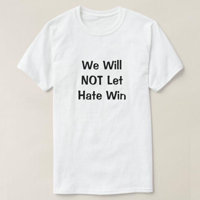 Wir werden nicht Gelassen Hass Win T - Shirt (Design vorne)