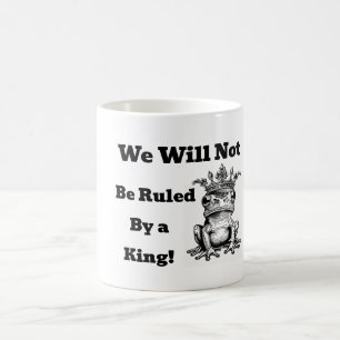 Wir werden nicht von einer King-Coffee-Tasse regie Kaffeetasse