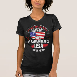 Wir werden niemals den Nationalfeiertag der Erinne T-Shirt