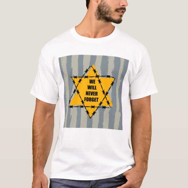 Wir werden niemals die Erinnerung an den Holocaust T-Shirt (Vorderseite)
