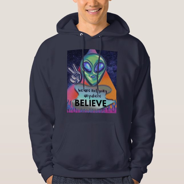 Wir werden nirgendwo glauben hoodie (Vorderseite)