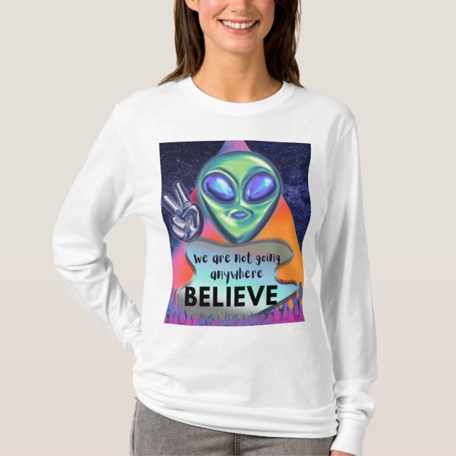 Wir werden nirgendwo glauben T-Shirt (Vorderseite)
