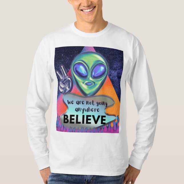 Wir werden nirgendwo glauben T-Shirt (Vorderseite)