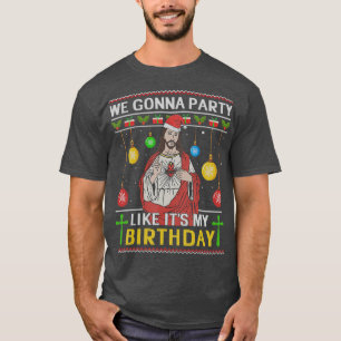 Wir werden Party wie sein Geburtstag Jesus T-Shirt