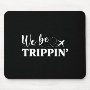 Wir werden verreisen Wenn du nie gehst, wirst du e Mousepad