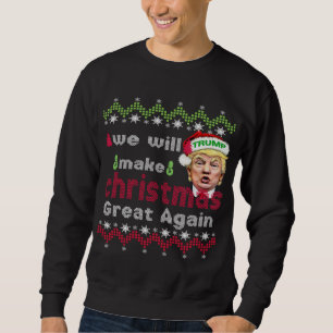Wir werden Weihnachten wieder großartig machen Tr Sweatshirt