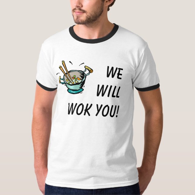Wir werden Wok Sie! T-Shirt (Vorderseite)