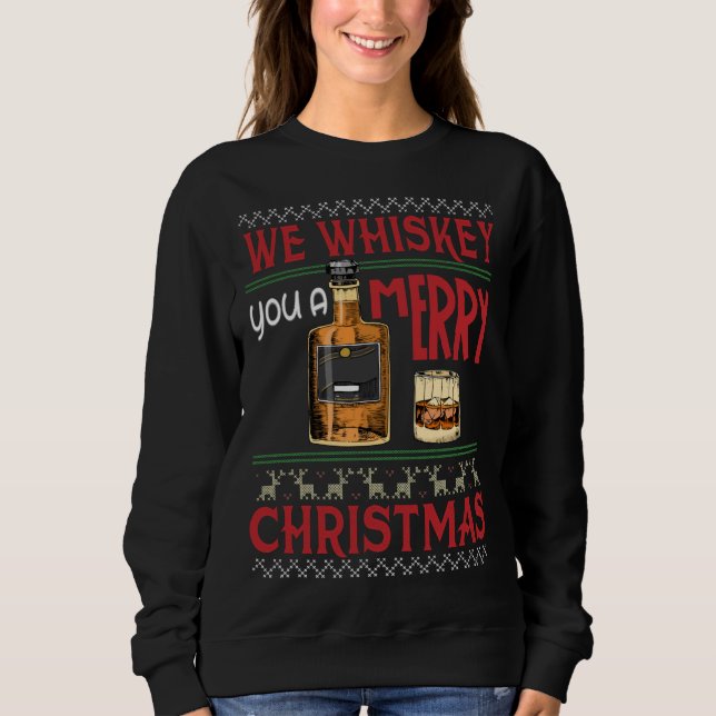 Wir Whiskey Ihnen ein frohes Weihnachtsfest Funny  Sweatshirt (Vorderseite)