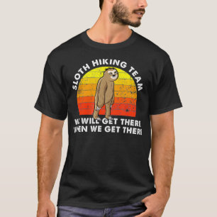 Wir, Will, kommen ins Sloth Wanderteam Funny Outdo T-Shirt