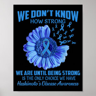 Wir wissen nicht, wie stark Hashimoto-Krankheit is Poster