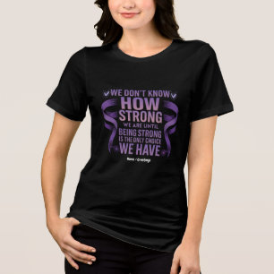 Wir wissen nicht, wie stark wir häusliche Gewalt s Tri-Blend Shirt