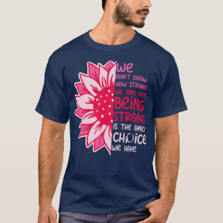 Wir wissen nicht, wie stark wir sind 3 T-Shirt