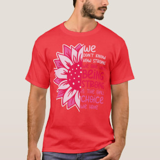 Wir wissen nicht, wie stark wir sind 9 T-Shirt