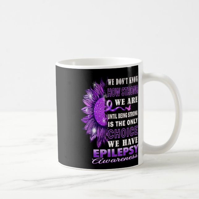 Wir wissen nicht, wie stark wir Sonnenblumenepilep Kaffeetasse (Rechts)