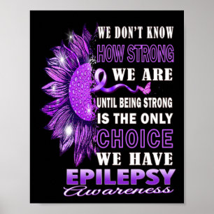 Wir wissen nicht, wie stark wir Sonnenblumenepilep Poster