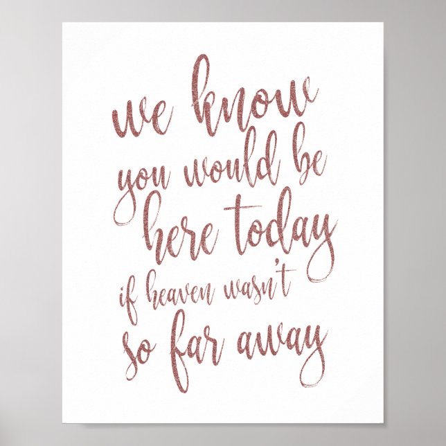 Wir wissen, Sie wären hier Rose Gold 8x10 Zeichen Poster (Vorne)