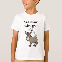 Wir wissen, was du lustiger Esel Gans Pun gemacht T-Shirt