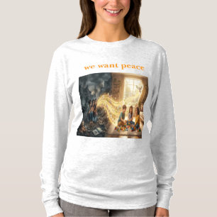 "Wir wollen Frieden - Inspirierende Kinder Sichere T-Shirt