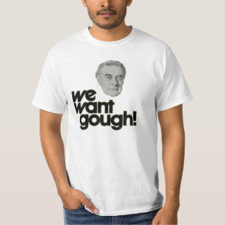 Wir wollen Gough Whitlam T - Shirt