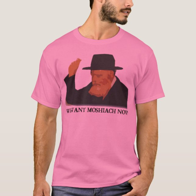 Wir wollen Mashiach jetzt T-Shirt (Vorderseite)