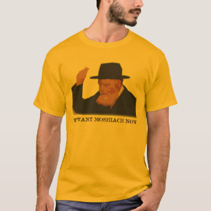 Wir wollen Moshiach jetzt T-Shirt