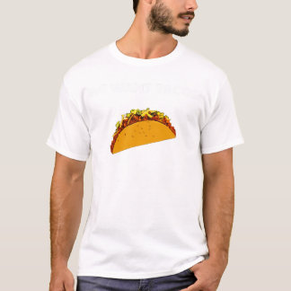 Wir wollen Tacos! T-Shirt