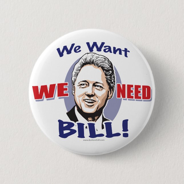 Wir wollen uns benötigen Bill Clinton Knopf Button (Vorderseite)