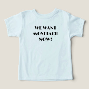 Wir wollte Moshiach Jetzt Kleinkinder Shirt