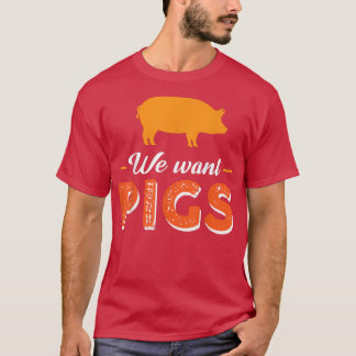 Wir Wollte Schweine 5556 T-Shirt