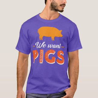 Wir Wollte Schweine T-Shirt