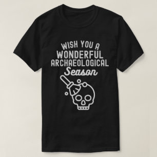 Wir wünschen eine wundervolle archäologische Saiso T-Shirt