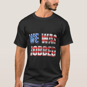 Wir wurden bestohlen Lustiges Anti-Biden-distressi T-Shirt