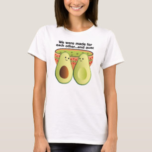 Wir wurden für einander gemacht... und Guac T-Shirt