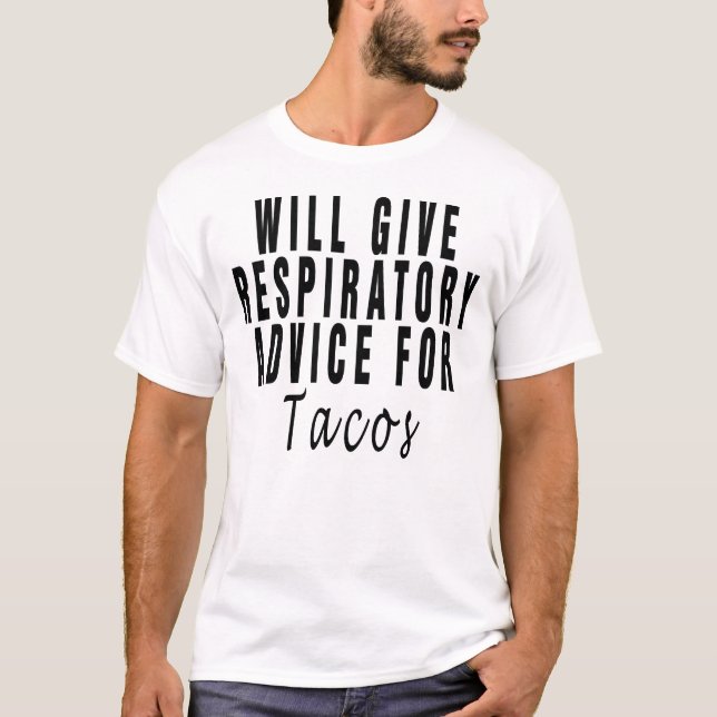 wird Atemberatung für Tacos,Beatmungsgerät geben T-Shirt (Vorderseite)