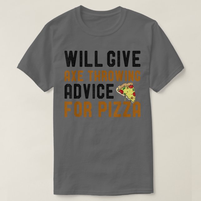 Wird Ax Throwing Ratschlag für Pizza Funny Pizz ge T-Shirt (Design vorne)