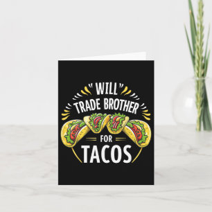 Wird Broker für Tacos Spaß Sister Boys Fam. Karte